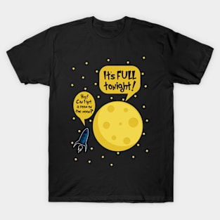 The Moon is Full Tonight! T-Shirt